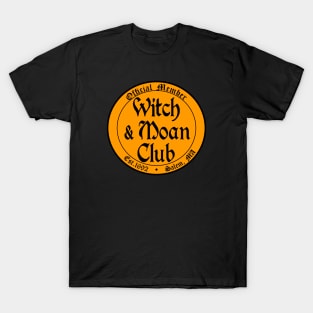 Witch and Moan Club - Funny Halloween T-Shirt